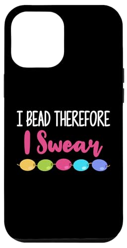 I Bead Therefore I Swear Beading Beader Jewelry Hülle für iPhone 12 Pro Max I Bead Therefore I Swear Beading Beader Jewelry Hülle für iPhone 12 Pro Max von Designs Handgemachter Schmuck Perlen Kunst
