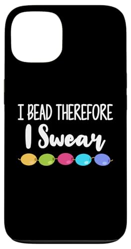 I Bead Therefore I Swear Beading Beader Jewelry Hülle für iPhone 13 I Bead Therefore I Swear Beading Beader Jewelry Hülle für iPhone 13 von Designs Handgemachter Schmuck Perlen Kunst