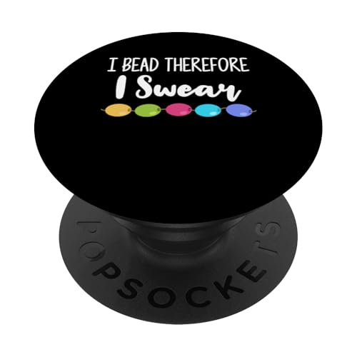 I Bead Therefore I Swear Beading Beader Jewelry PopSockets Klebender PopGrip I Bead Therefore I Swear Beading Beader Jewelry PopSockets Klebender PopGrip von Designs Handgemachter Schmuck Perlen Kunst
