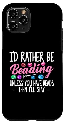 Id Rather Be Beading Beader Jewelry Hülle für iPhone 11 Pro Id Rather Be Beading Beader Jewelry Hülle für iPhone 11 Pro von Designs Handgemachter Schmuck Perlen Kunst