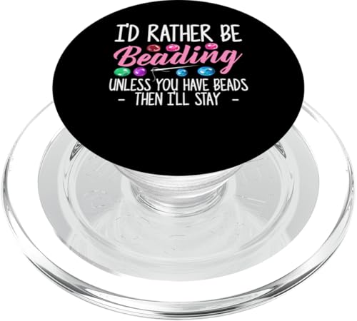 Id Rather Be Beading Beader Jewelry PopSockets PopGrip für MagSafe von Designs Handgemachter Schmuck Perlen Kunst