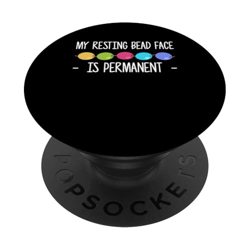 My Resting Bead Face Is Permanent Beading Beader Jewelry PopSockets Klebender PopGrip My Resting Bead Face Is Permanent Beading Beader Jewelry PopSockets Klebender PopGrip von Designs Handgemachter Schmuck Perlen Kunst