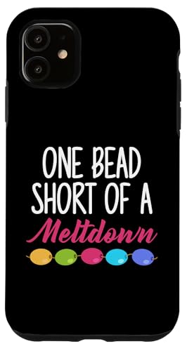 One Bead Short Of A Meltdown Beading Beader Jewelry Hülle für iPhone 11 One Bead Short Of A Meltdown Beading Beader Jewelry Hülle für iPhone 11 von Designs Handgemachter Schmuck Perlen Kunst