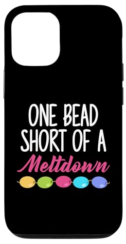 One Bead Short Of A Meltdown Beading Beader Jewelry Hülle für iPhone 12/12 Pro One Bead Short Of A Meltdown Beading Beader Jewelry Hülle für iPhone 12/12 Pro von Designs Handgemachter Schmuck Perlen Kunst