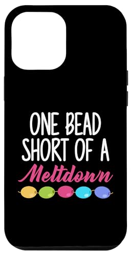 One Bead Short Of A Meltdown Beading Beader Jewelry Hülle für iPhone 12 Pro Max One Bead Short Of A Meltdown Beading Beader Jewelry Hülle für iPhone 12 Pro Max von Designs Handgemachter Schmuck Perlen Kunst