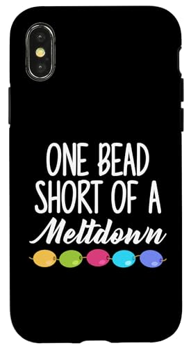 One Bead Short Of A Meltdown Beading Beader Jewelry Hülle für iPhone X/XS One Bead Short Of A Meltdown Beading Beader Jewelry Hülle für iPhone X/XS von Designs Handgemachter Schmuck Perlen Kunst