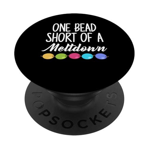 One Bead Short Of A Meltdown Beading Beader Jewelry PopSockets Klebender PopGrip One Bead Short Of A Meltdown Beading Beader Jewelry PopSockets Klebender PopGrip von Designs Handgemachter Schmuck Perlen Kunst