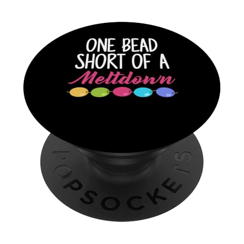 One Bead Short Of A Meltdown Beading Beader Jewelry PopSockets Klebender PopGrip One Bead Short Of A Meltdown Beading Beader Jewelry PopSockets Klebender PopGrip von Designs Handgemachter Schmuck Perlen Kunst
