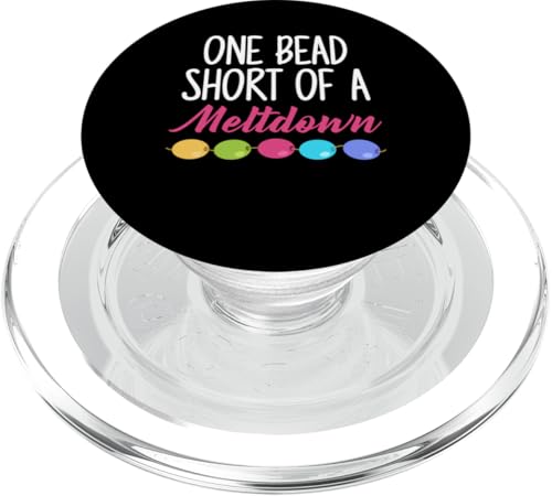 One Bead Short Of A Meltdown Beading Beader Jewelry PopSockets PopGrip für MagSafe One Bead Short Of A Meltdown Beading Beader Jewelry PopSockets PopGrip für MagSafe von Designs Handgemachter Schmuck Perlen Kunst