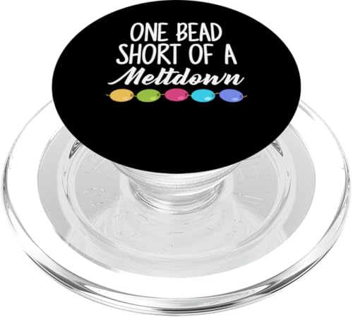 One Bead Short Of A Meltdown Beading Beader Jewelry PopSockets PopGrip für MagSafe One Bead Short Of A Meltdown Beading Beader Jewelry PopSockets PopGrip für MagSafe von Designs Handgemachter Schmuck Perlen Kunst