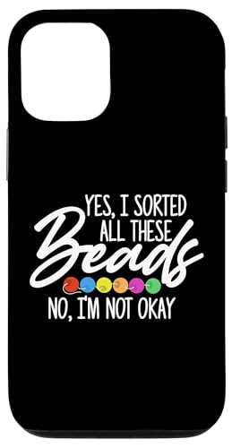 Yes I Sorted All These Beading Beader Jewelry Hülle für iPhone 12/12 Pro von Designs Handgemachter Schmuck Perlen Kunst