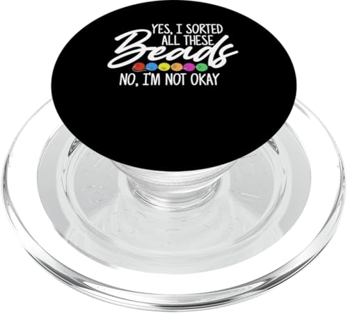 Yes I Sorted All These Beading Beader Jewelry PopSockets PopGrip für MagSafe Yes I Sorted All These Beading Beader Jewelry PopSockets PopGrip für MagSafe von Designs Handgemachter Schmuck Perlen Kunst