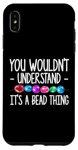 You Wouldnt Understand Its A Bead Thing Beading Hülle für iPhone XS Max You Wouldnt Understand Its A Bead Thing Beading Hülle für iPhone XS Max von Designs Handgemachter Schmuck Perlen Kunst