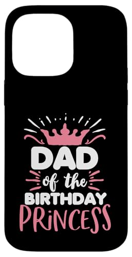 Papa des Geburtstages Prinzessin Daddy Bday Party Hülle für iPhone 14 Pro Max Papa des Geburtstages Prinzessin Daddy Bday Party Hülle für iPhone 14 Pro Max von Detour Shirts