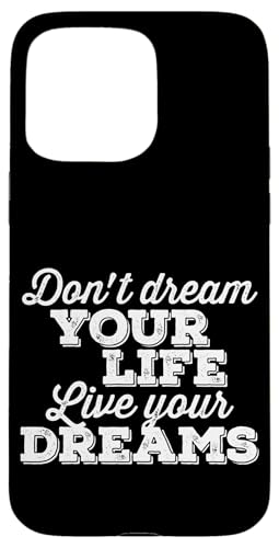 Träume nicht dein Leben Lebe deine Träume Motivation Weisheit Hülle für iPhone 15 Pro Max Träume nicht dein Leben Lebe deine Träume Motivation Weisheit Hülle für iPhone 15 Pro Max von Detour Shirts