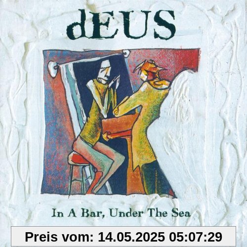 In a Bar,Under the Sea In a Bar,Under the Sea von Deus