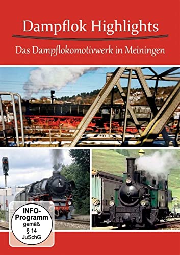 Dampflok Highlights - Das Dampflokomotiven-Werk (DLW) Meiningen Dampflok Highlights - Das Dampflokomotiven-Werk (DLW) Meiningen von Deutsche Austrophon GmbH