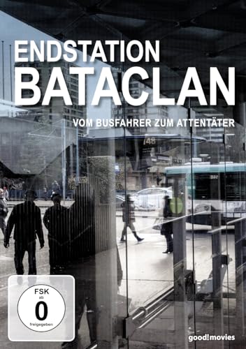 Endstation Bataclan - Vom Busfahrer zum Attentäter von Deutsche Austrophon GmbH