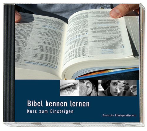 Bibel kennen lernen, Leitermaterialien, 1 CD-ROM: Kurs zum Einsteigen. Für Windows 98 und MacOS. Audio-Dateien (auch auf CD-Player abspielbar) von Deutsche Bibelgesellschaft
