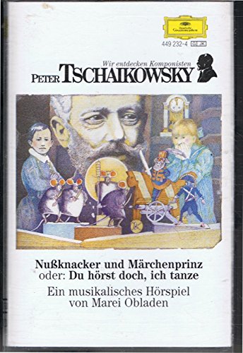 Peter I.Tschaikowsky:Nussknacker und Märchenprinz [Musikkassette] von Deutsche Grammophon Production (Universal Music)