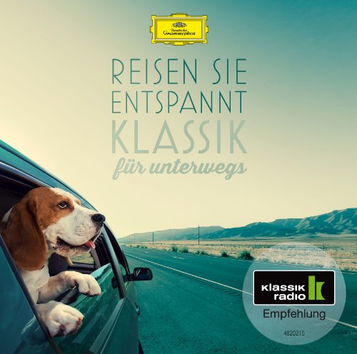 Reisen Sie Entspannt (Klassik Radio) von Deutsche Grammophon