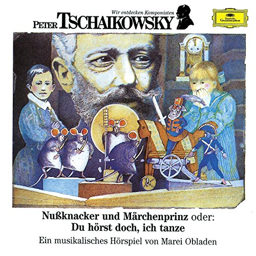 Wir Entdecken Komponisten-Tschaikowsky: Nusskn von Deutsche Grammophon