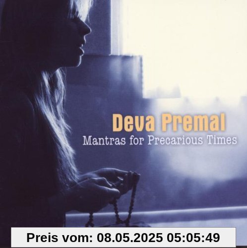 Mantras for Precarious Times Mantras for Precarious Times von Deva Premal