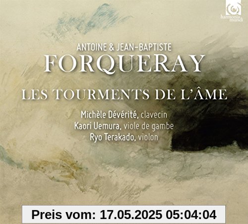 Forqueray:Les Tourments De L'm Forqueray:Les Tourments De L'm von Deverite