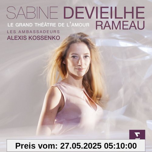 Le Grand Théâtre De L'amour(Arien Aus Opern V von Devieilhe