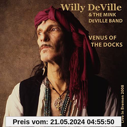 Venus of the Docks-Live in Bremen 2008 von Deville, Willy & the Mink Deville Band