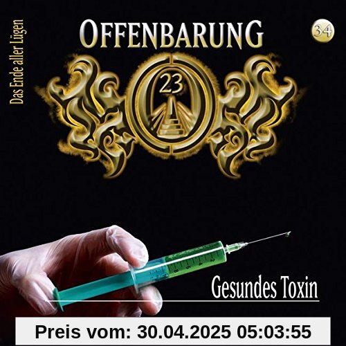 Offenbarung 23 - Folge 34: Gesundes Toxin. Hörspiel. (Lübbe Audio) von Devon Richter