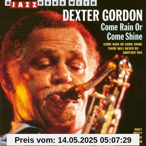 Come Rain Or Come Shine Come Rain Or Come Shine von Dexter Gordon
