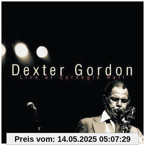 Dexter Gordon-Live at Carnegie Hall Dexter Gordon-Live at Carnegie Hall von Dexter Gordon