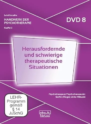 Herausfordernde und schwierige therapeutische Situationen. Handwerk der Psychotherapie, Staffel 2: Moderne psychotherapeutische Verfahren (DVD 8) von Dgvt-Verlag