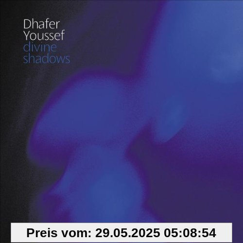 Divine Shadows Divine Shadows von Dhafer Youssef