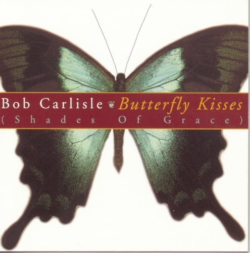 Butterfly Kisses (Shades Of Grace) by Carlisle, Bob (1997) Audio CD von Diadem Music Group