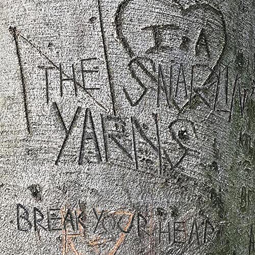 Snarlin' Yarns - Break Your Heart Snarlin' Yarns - Break Your Heart von Dial Back Sound