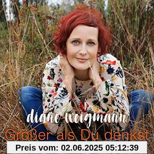 Größer Als du Denkst Größer Als du Denkst von Diane Weigmann