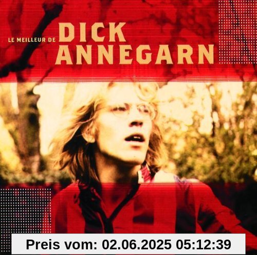 Meilleur de Dick Annegarn le Meilleur de Dick Annegarn le von Dick Annegarn
