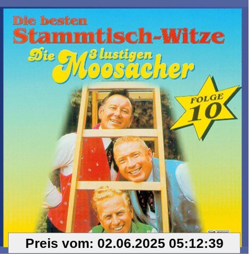 Die besten Stammtisch-Witze - Folge 10 Die besten Stammtisch-Witze - Folge 10 von Die 3 Lustigen Moosacher