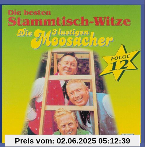 Die besten Stammtisch-Witze - Folge 12 Die besten Stammtisch-Witze - Folge 12 von Die 3 Lustigen Moosacher