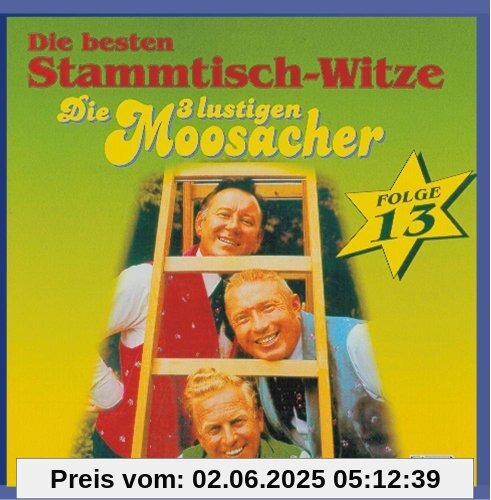 Die besten Stammtisch-Witze - Folge 13 Die besten Stammtisch-Witze - Folge 13 von Die 3 Lustigen Moosacher