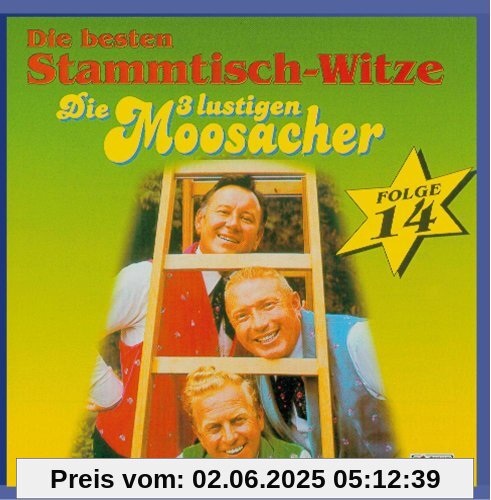 Die besten Stammtisch-Witze - Folge 14 Die besten Stammtisch-Witze - Folge 14 von Die 3 Lustigen Moosacher