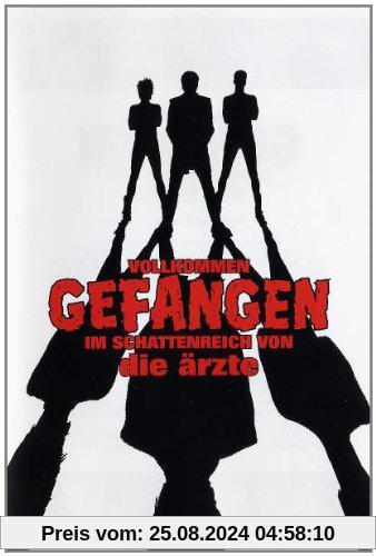 Die Ärzte - Vollkommen gefangen im Schattenreich von die Ärzte von Die Ärzte