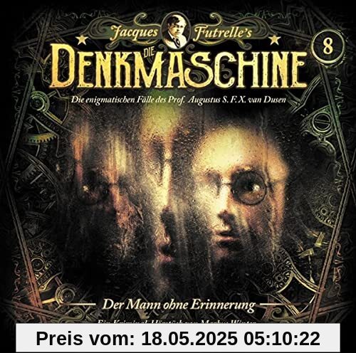 Folge 8 : der Mann Ohne Erinnerung Folge 8 : der Mann Ohne Erinnerung von die Denkmaschine