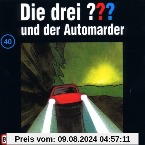 Die drei Fragezeichen - Folge 40: und der Automarder von Die Drei ??? 40