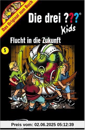 Die drei ??? Kids 05. Flucht in die Zukunft. (drei Fragezeichen) [Musikkassette] von Die Drei ??? Kids