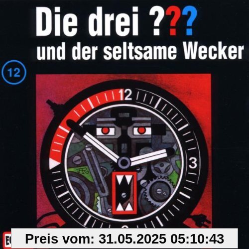 Die drei Fragezeichen - Folge 12: und der seltsame Wecker von Die Drei ???