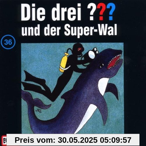 Die drei Fragezeichen - Folge 36: und der Super-Wal von Die Drei ???