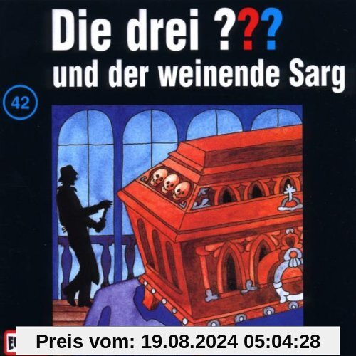 Die drei Fragezeichen - Folge 42: und der weinende Sarg von Die Drei ???